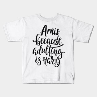 Arnis Because Adulting Is Hard Kids T-Shirt